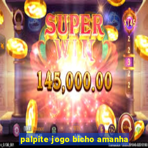 palpite jogo bicho amanha